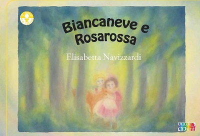 Biancaneve e Rosa rossa - Elisabetta Navizzardi